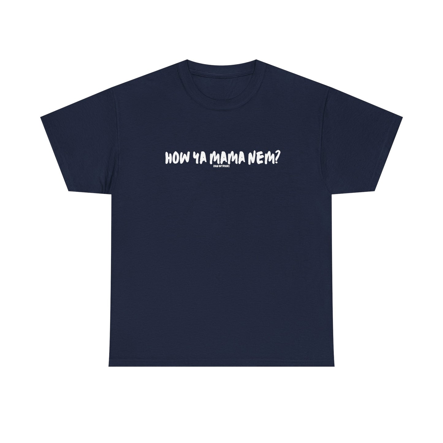 Unisex Heavy Cotton Tee - "How Ya Mama Nem?" Casual Shirt